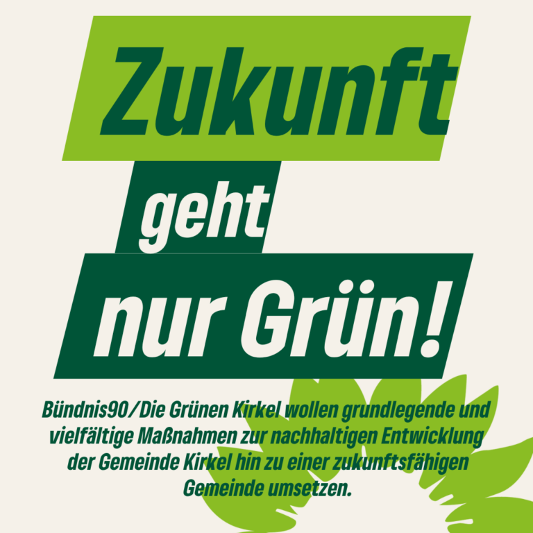 Unser Wahlprogramm für Kirkel. Zukunft geht nur Grün!